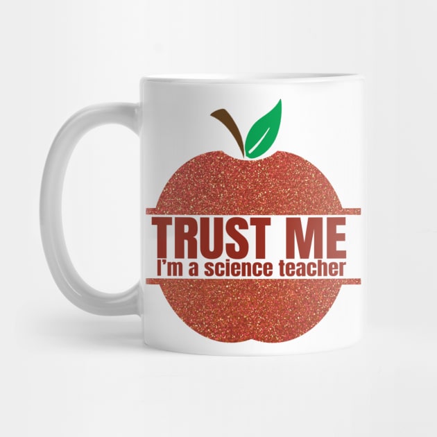 Trust Me I'm A Science Teacher, Apple Teacher, Back To School, Science Teacher, Funny Teacher, Science Quote For Teacher by NooHringShop